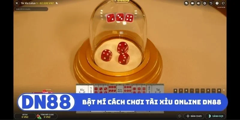 Tài Xỉu Online DN88 - Sân Chơi Triệu Đô Đang Chờ Đón Bạn 2 Bật mí quy trình chơi Tài Xỉu Online DN88 cho newbie