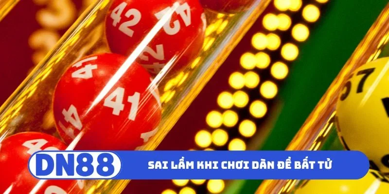 Dàn Đề Bất Tử - Thống Kê Tỷ Lệ Thắng Lớn Cực Kỳ Hiệu Quả 3 Sai lầm thường gặp khi chơi dàn đề bất tử