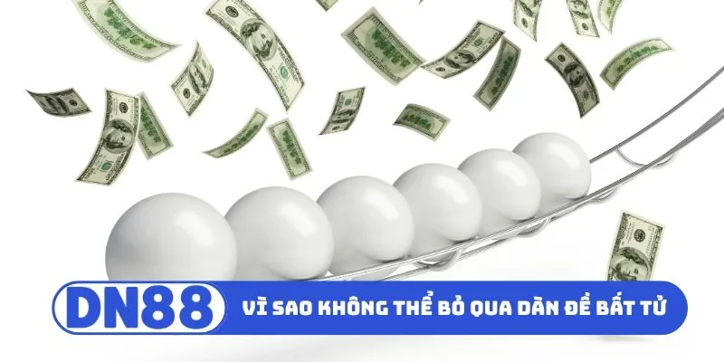 Dàn Đề Bất Tử - Thống Kê Tỷ Lệ Thắng Lớn Cực Kỳ Hiệu Quả 1 Vì sao anh em không thể bỏ qua dàn đề bất tử